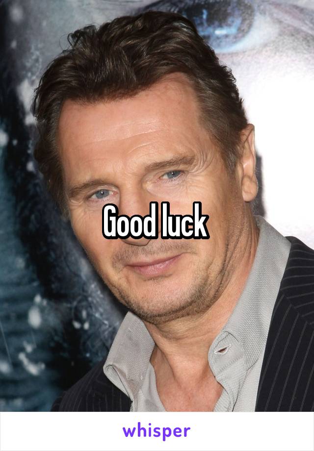 Good luck 