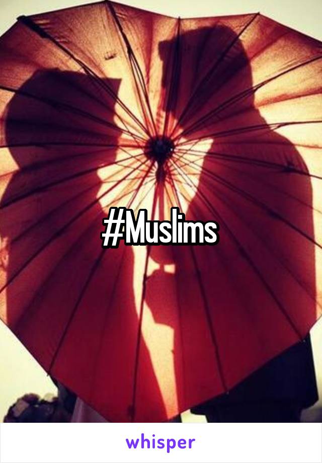 #Muslims 