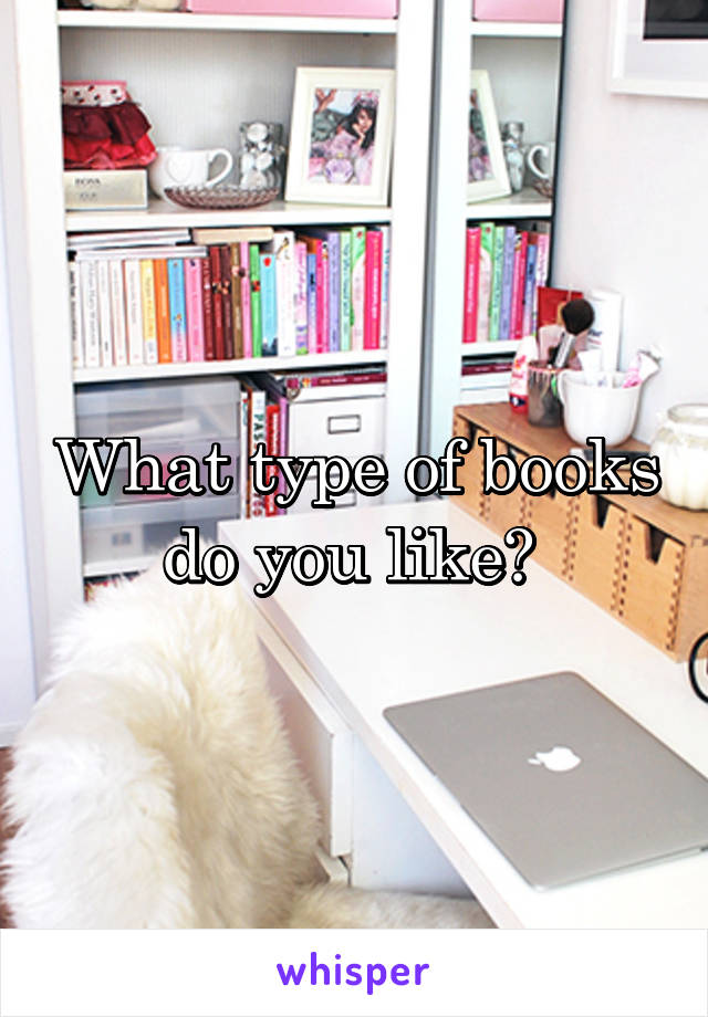 what-type-of-books-do-you-like