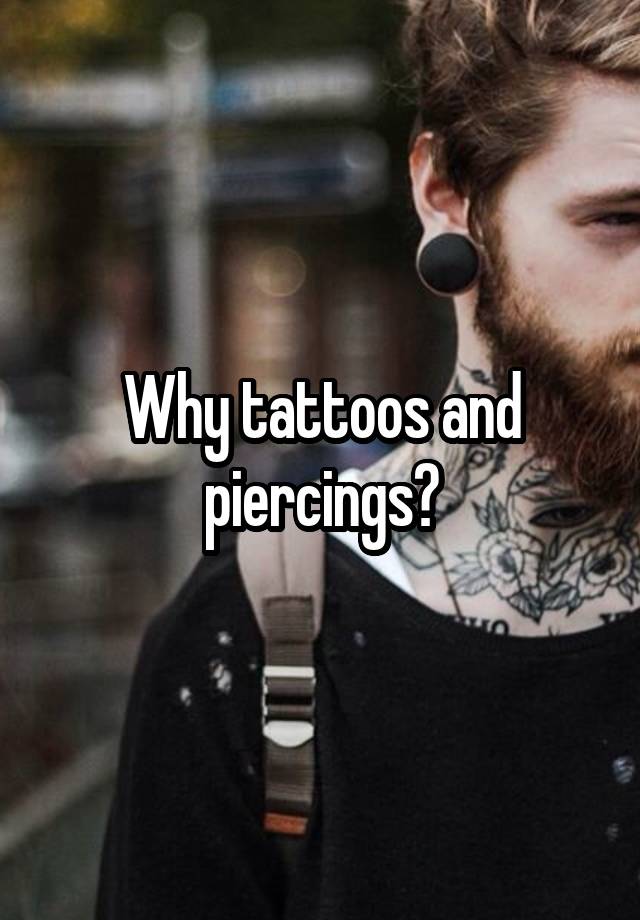 why-tattoos-and-piercings