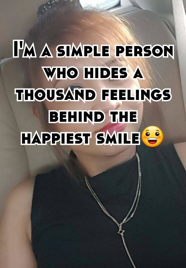 i-m-a-simple-person-who-hides-a-thousand-feelings-behind-the-happiest