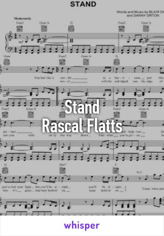 Stand
Rascal Flatts