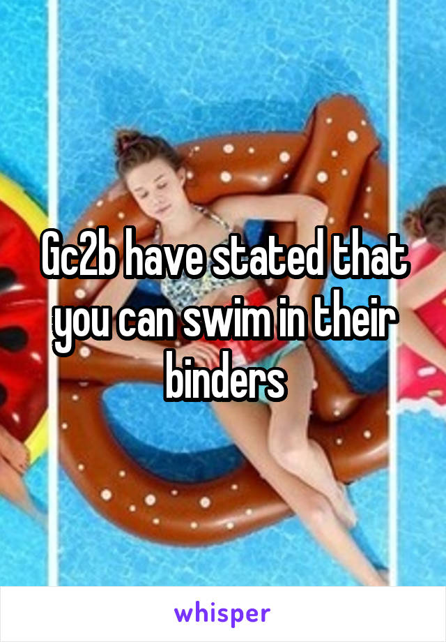 Gc2b have stated that you can swim in their binders