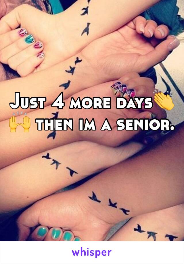 Just 4 more days👏🙌 then im a senior. 