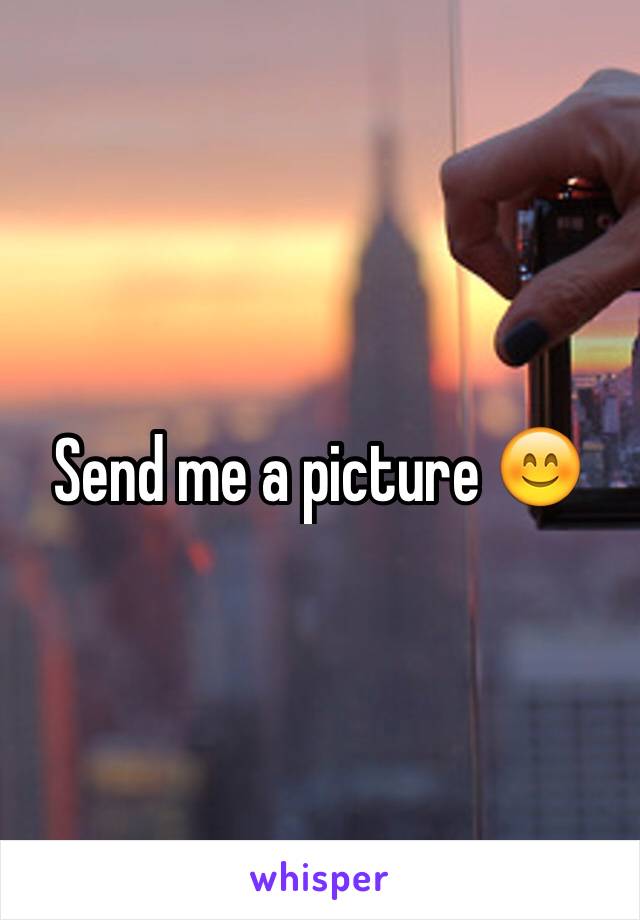 Send me a picture 😊