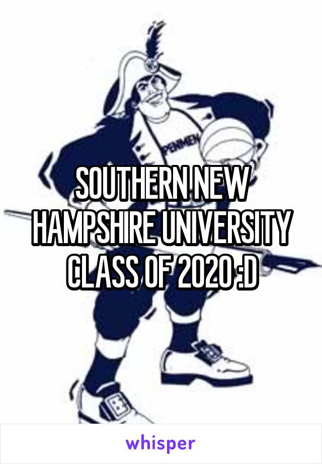 SOUTHERN NEW HAMPSHIRE UNIVERSITY CLASS OF 2020 :D