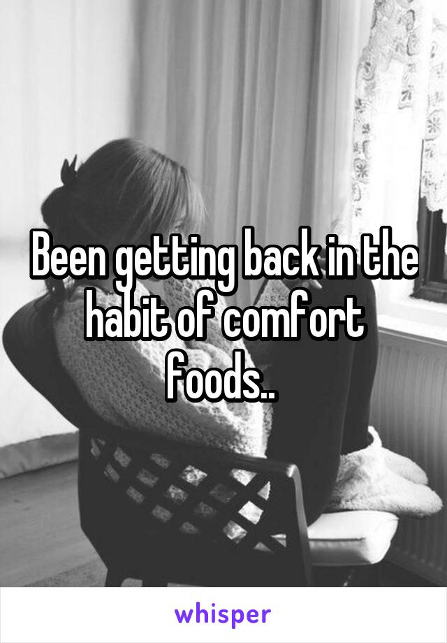 Been getting back in the habit of comfort foods.. 