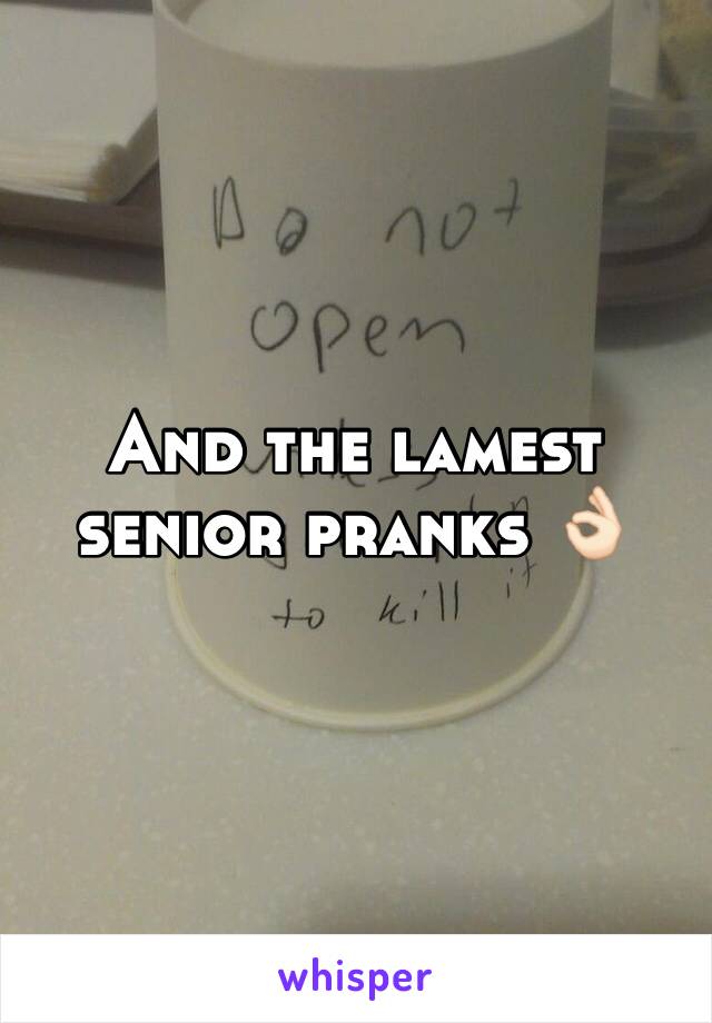 And the lamest senior pranks 👌🏻