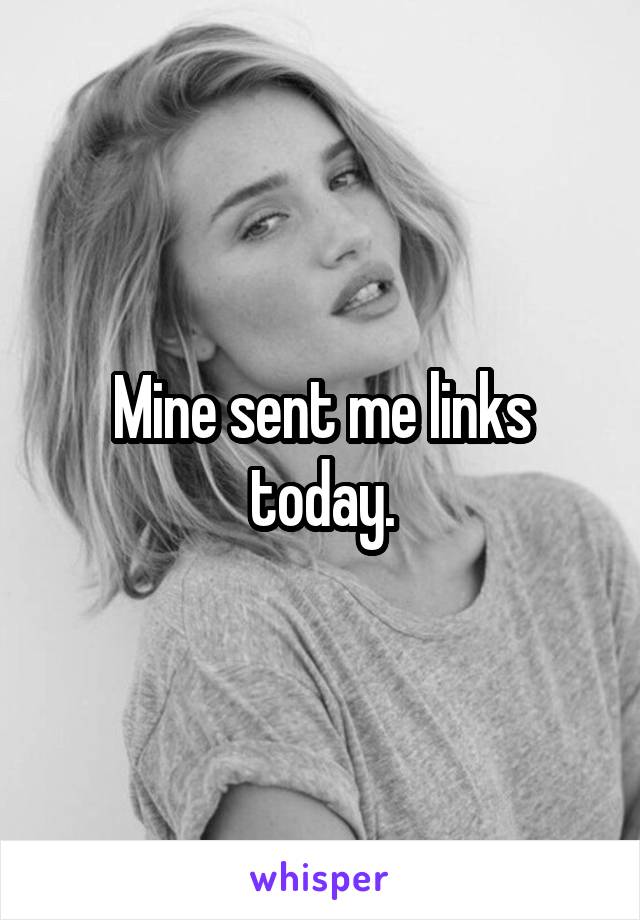 Mine sent me links today.