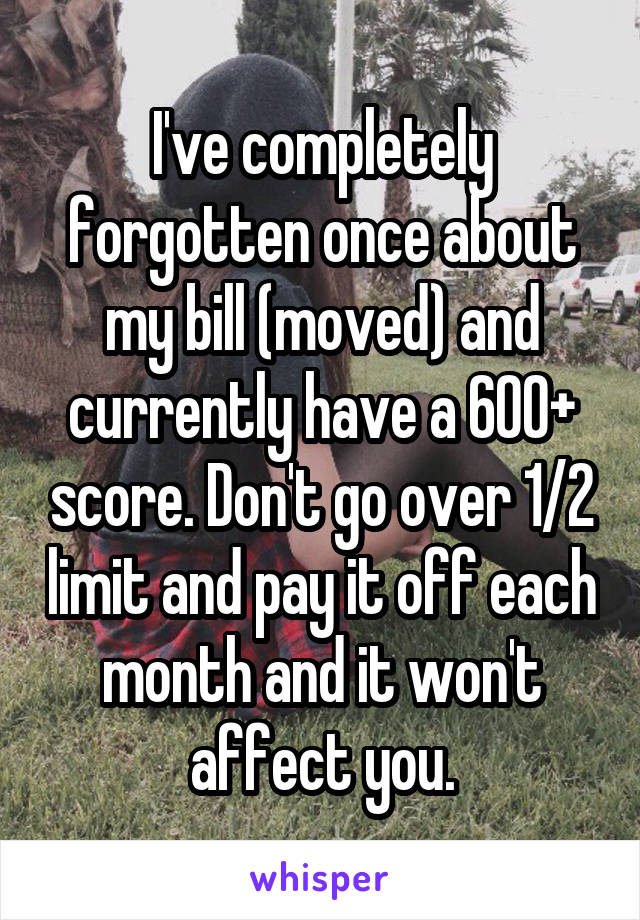 I've completely forgotten once about my bill (moved) and currently have a 600+ score. Don't go over 1/2 limit and pay it off each month and it won't affect you.