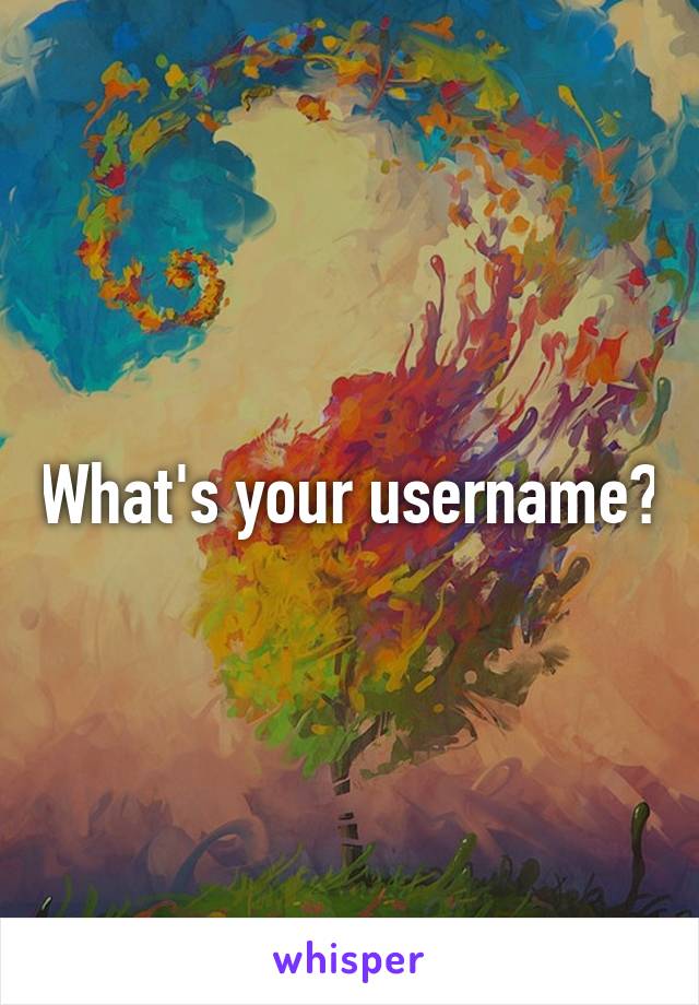 What's your username?