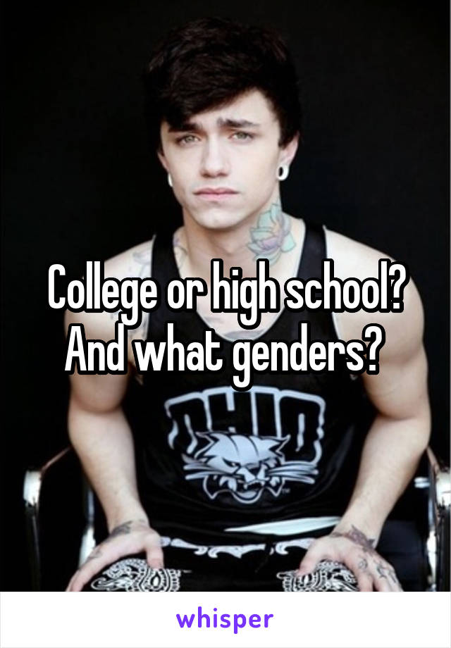 College or high school? And what genders? 