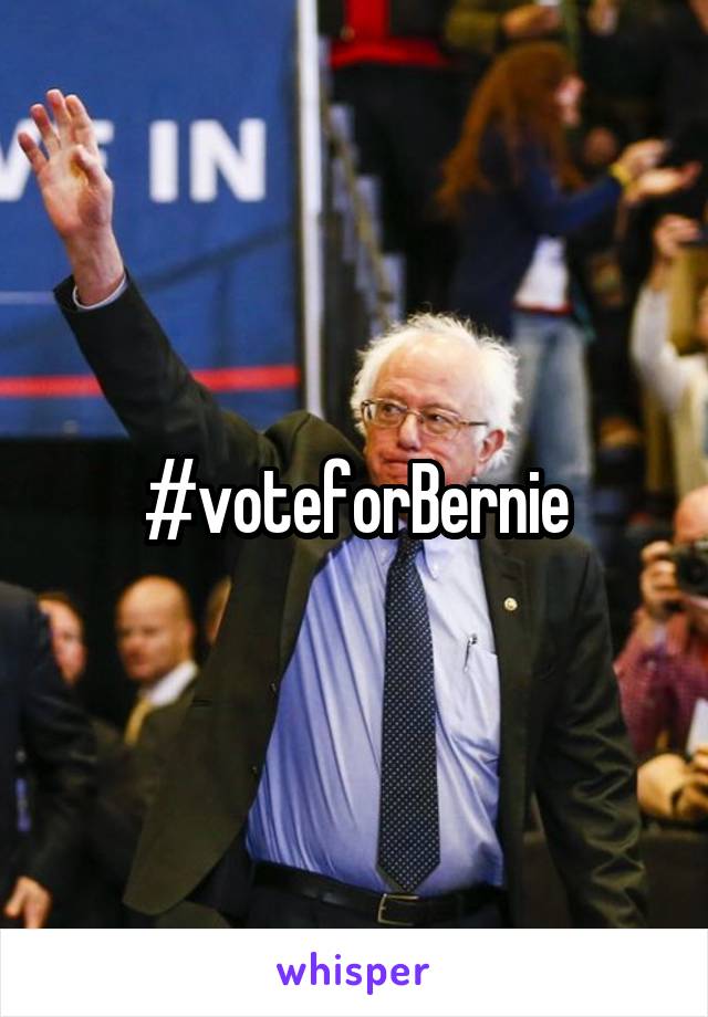 #voteforBernie