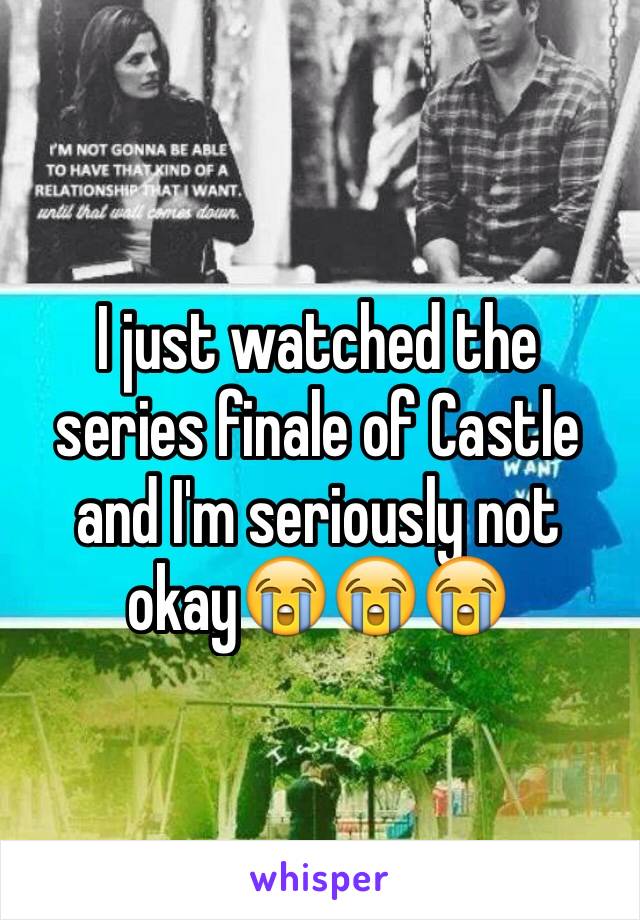 I just watched the series finale of Castle and I'm seriously not okay😭😭😭