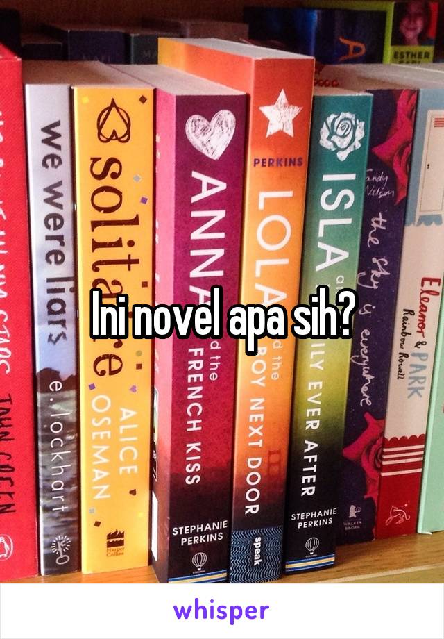 Ini novel apa sih?