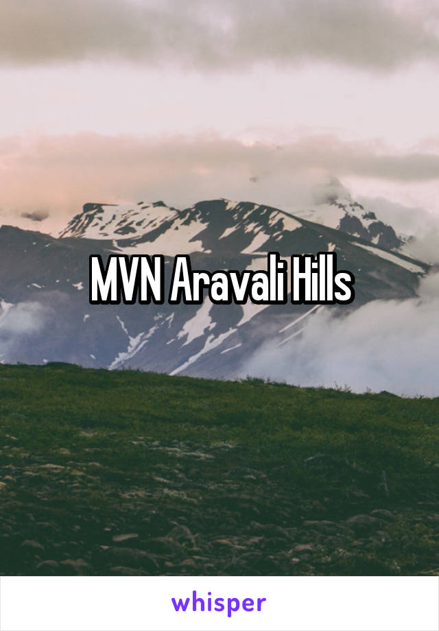 MVN Aravali Hills
