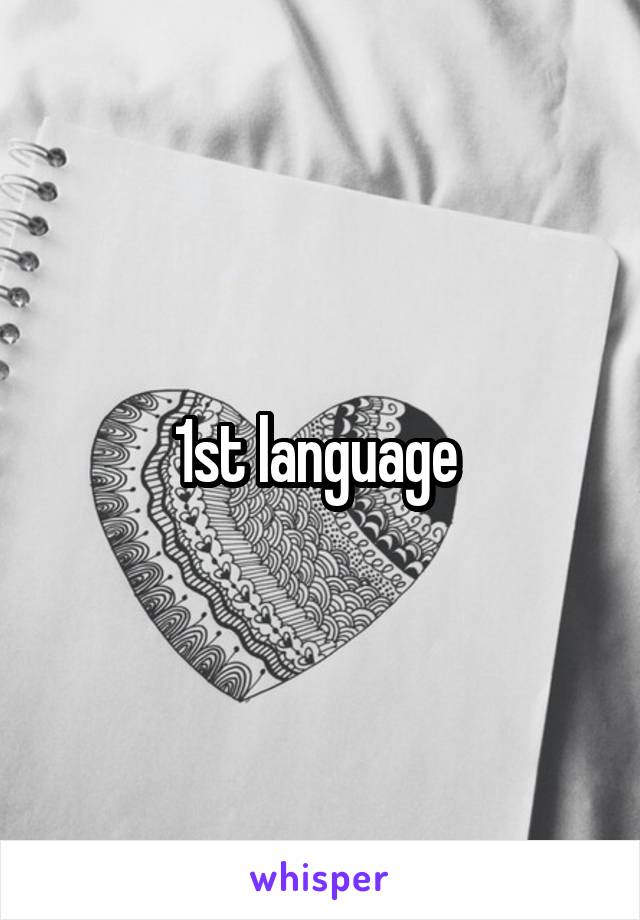 1st language 