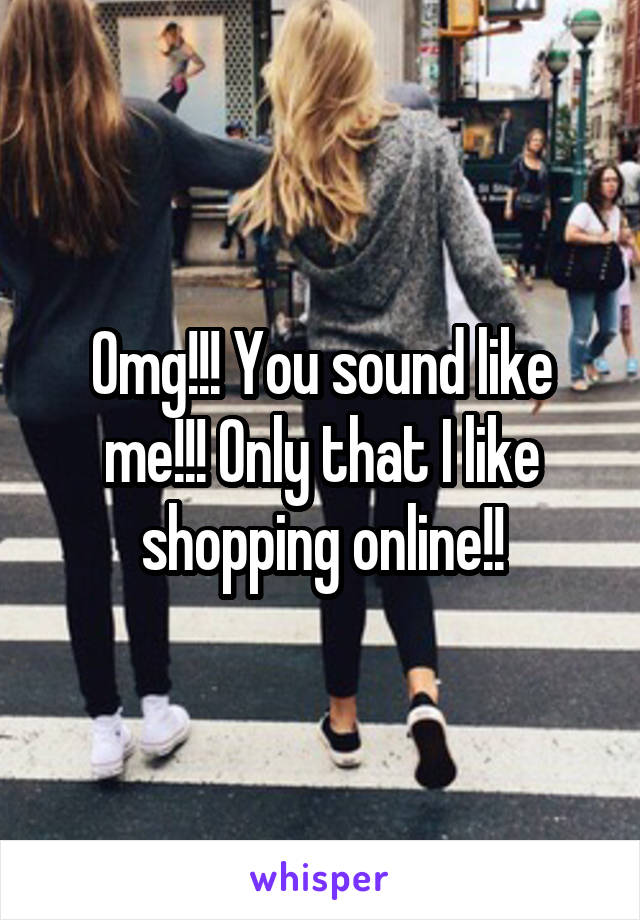 Omg!!! You sound like me!!! Only that I like shopping online!!