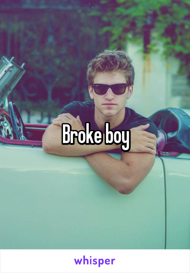 Broke boy