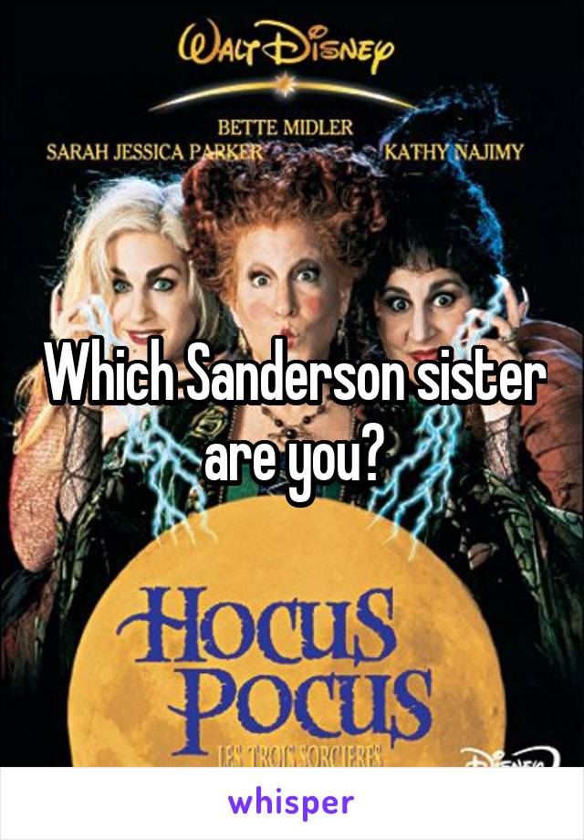 Which Sanderson sister are you?