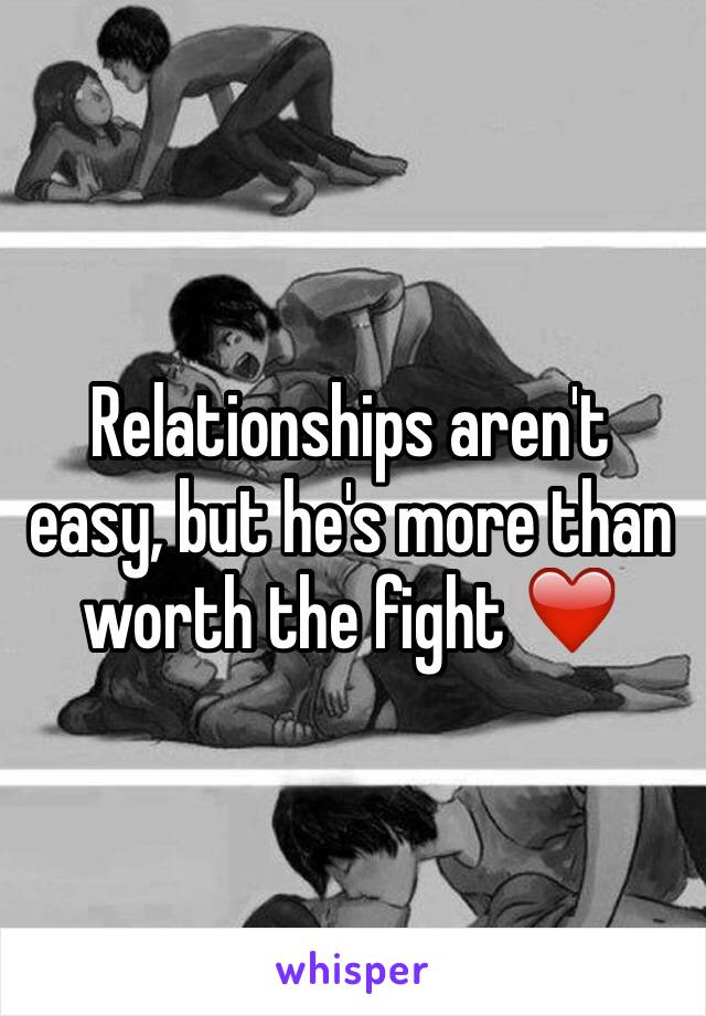 Relationships aren't easy, but he's more than worth the fight ❤️