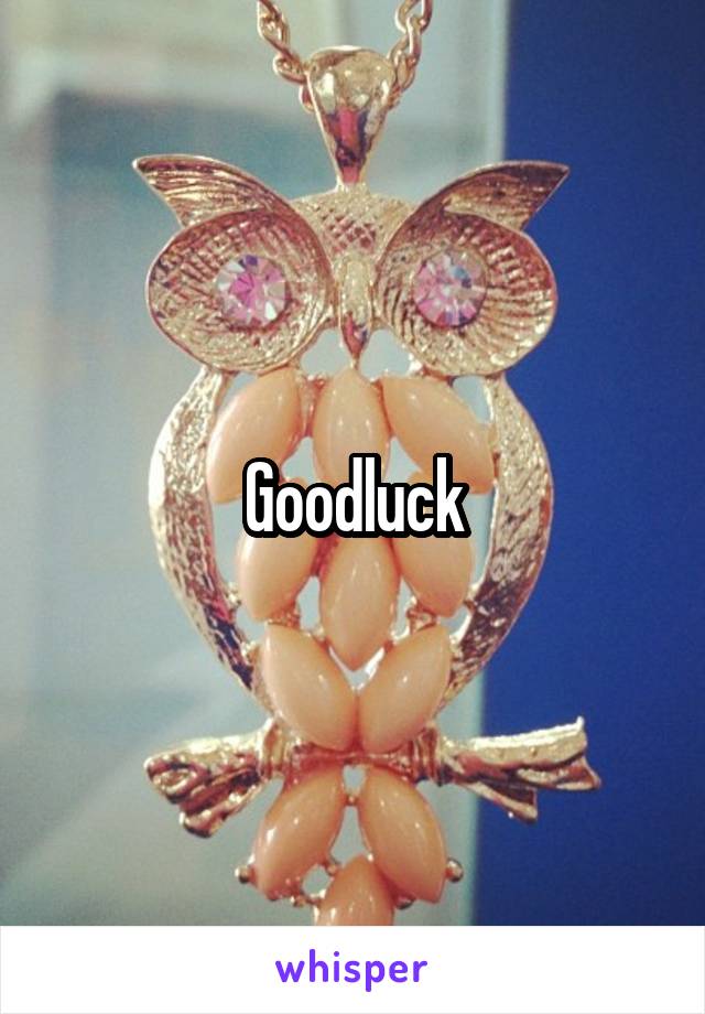 Goodluck