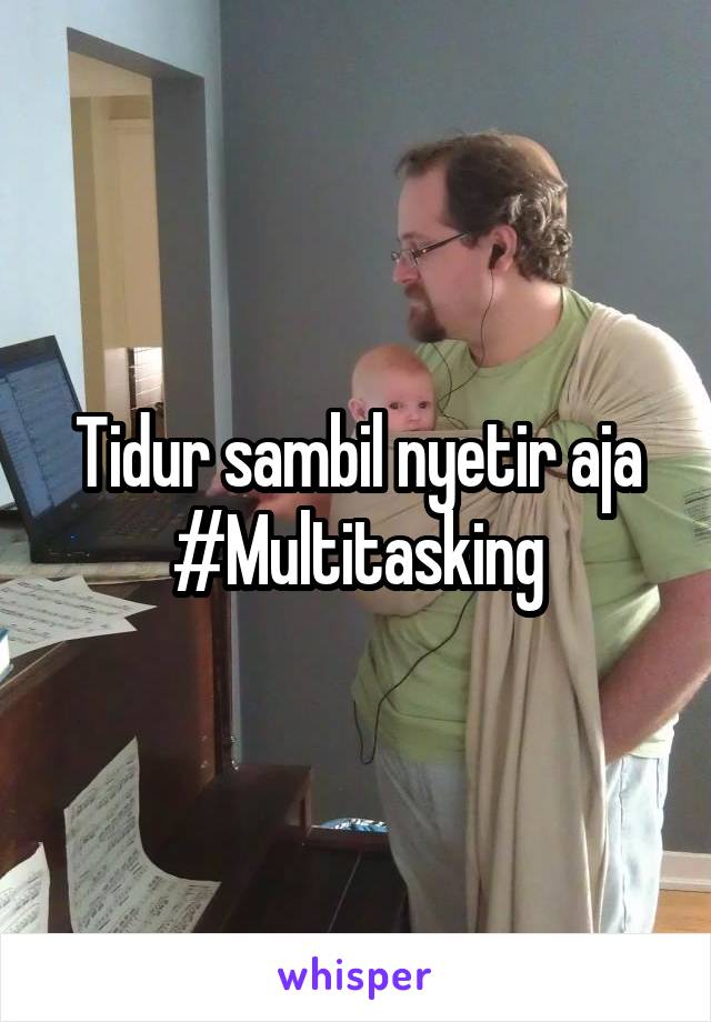 Tidur sambil nyetir aja #Multitasking