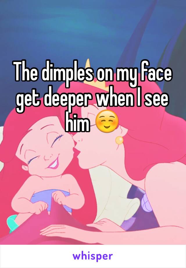 The dimples on my face get deeper when I see him ☺️