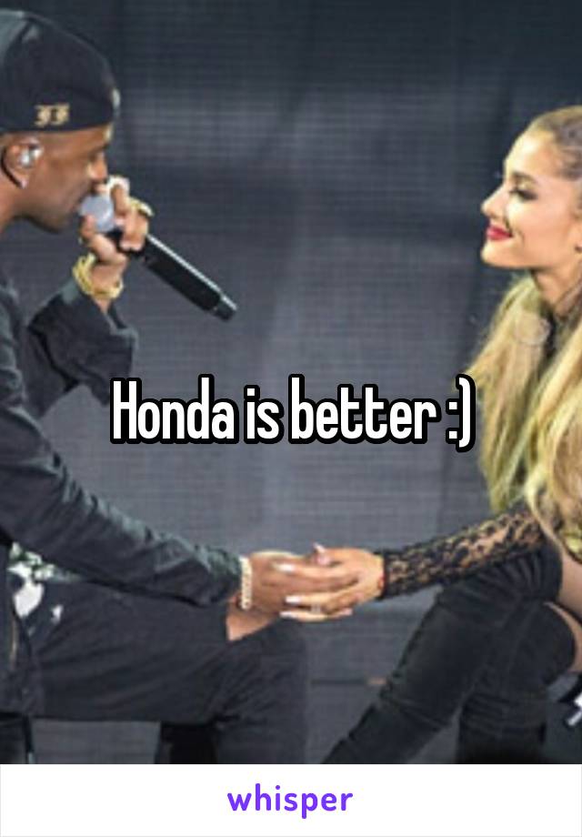 Honda is better :)