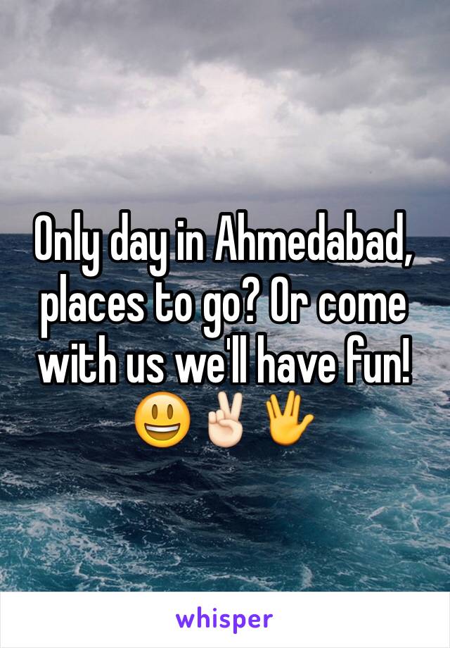 Only day in Ahmedabad, places to go? Or come with us we'll have fun! 😃✌🏻️🖖