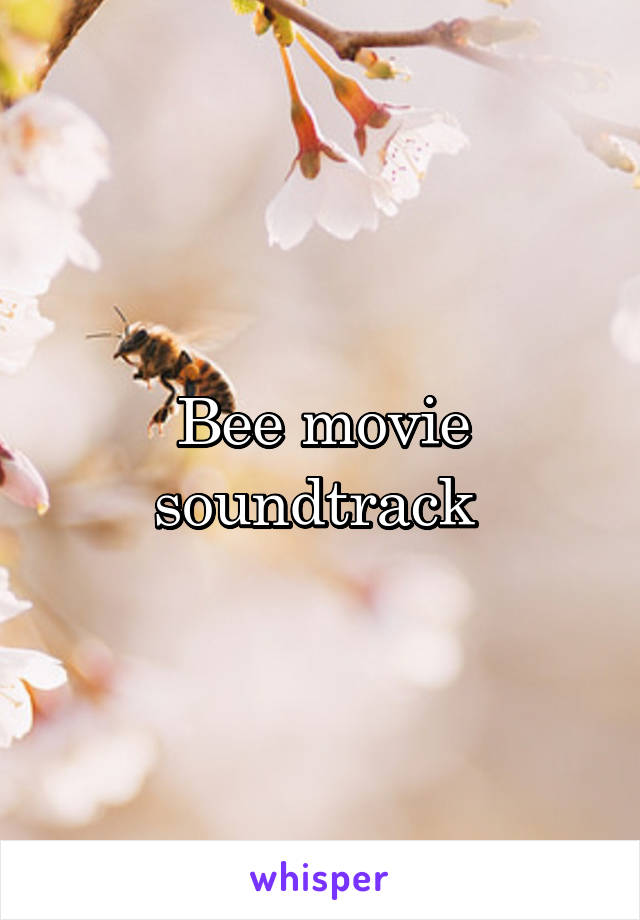 Bee movie soundtrack 