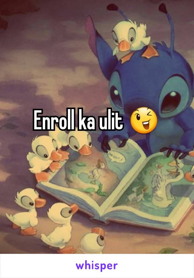 Enroll ka ulit 😉