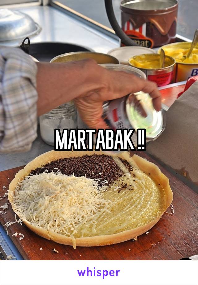 MARTABAK !!