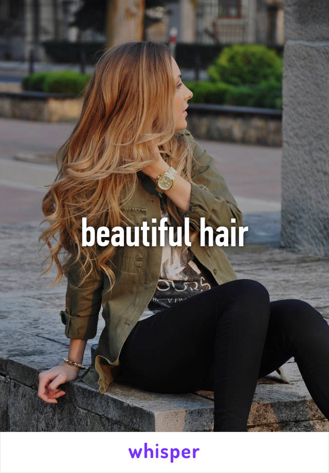 beautiful hair