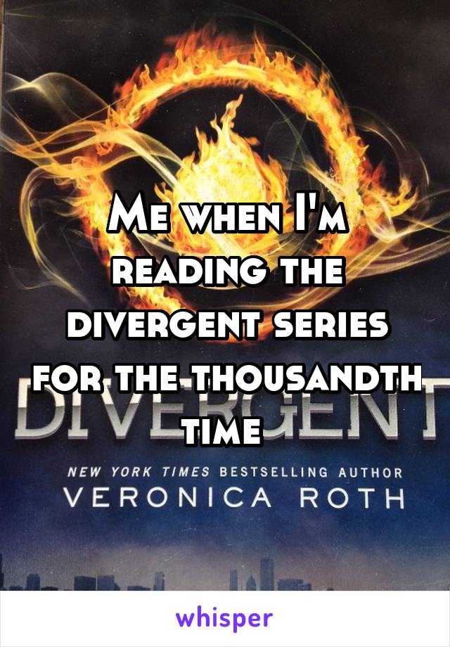 Me when I'm reading the divergent series for the thousandth time 