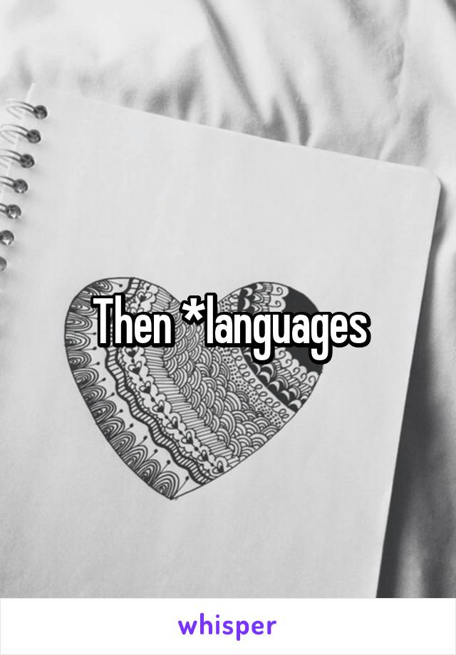 Then *languages