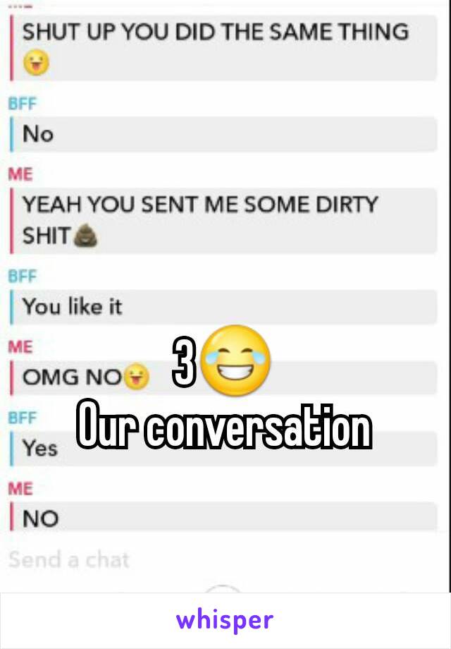 3😂
Our conversation
