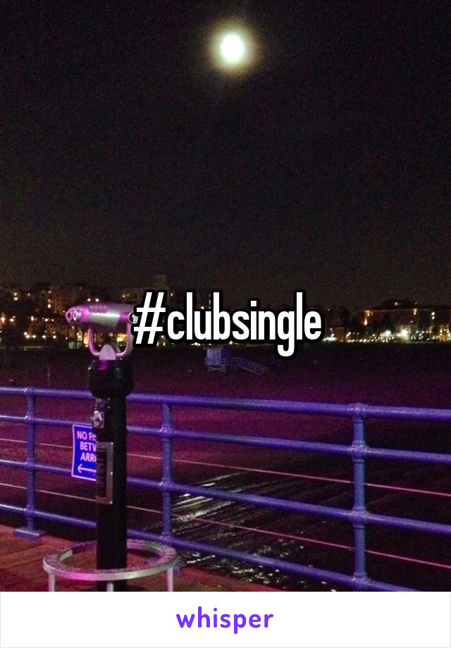 #clubsingle