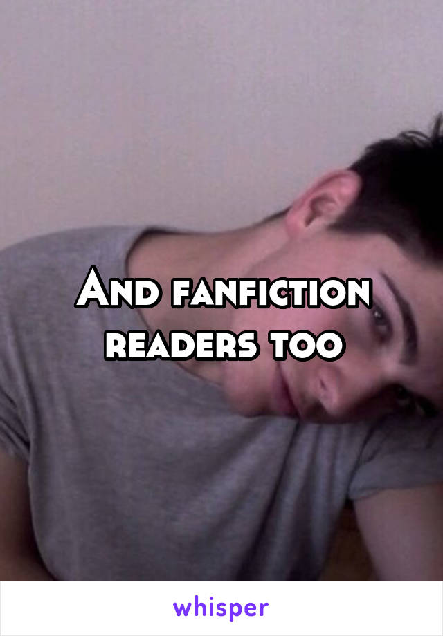 And fanfiction readers too