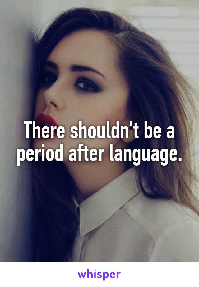 There shouldn't be a period after language.