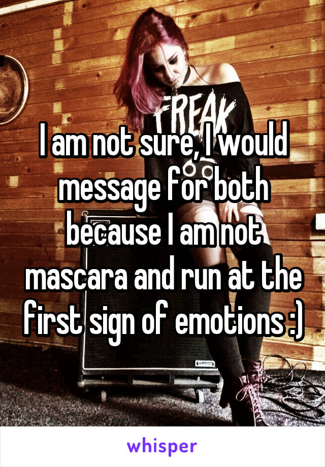 I am not sure, I would message for both because I am not mascara and run at the first sign of emotions :)