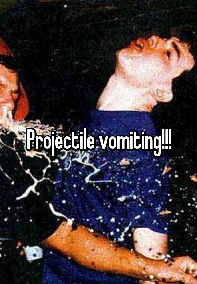 projectile-vomiting