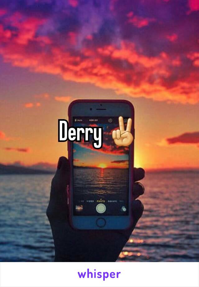 Derry ✌