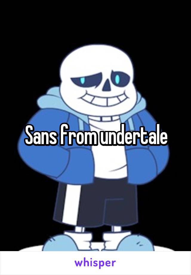 Sans from undertale