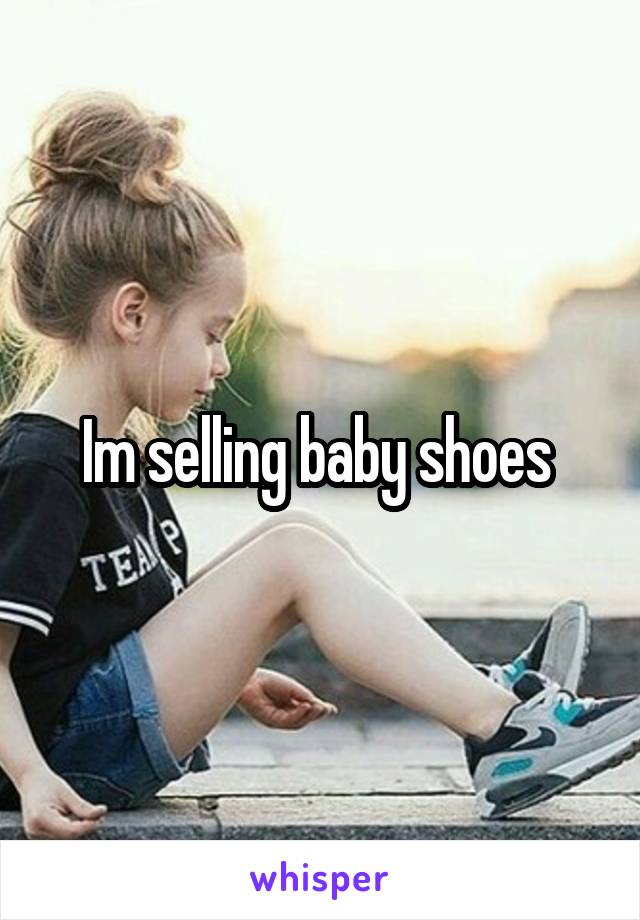 Im selling baby shoes 
