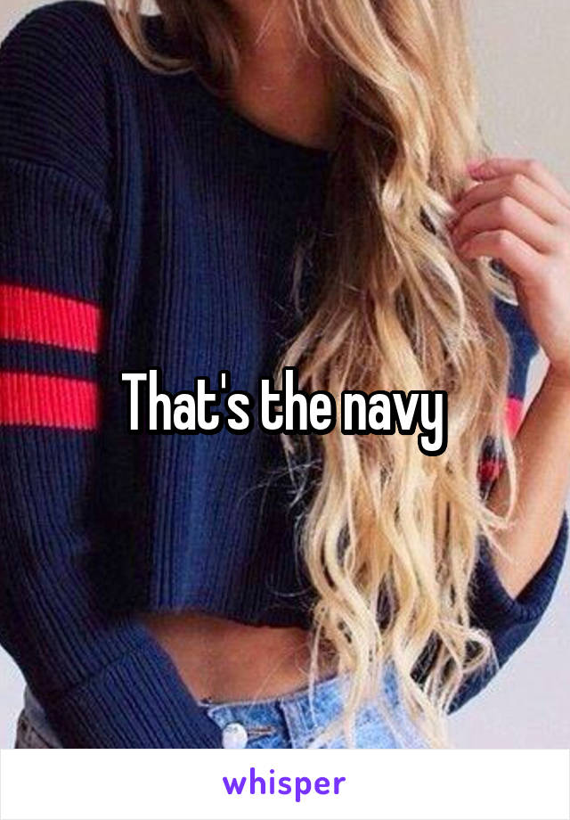 That's the navy 