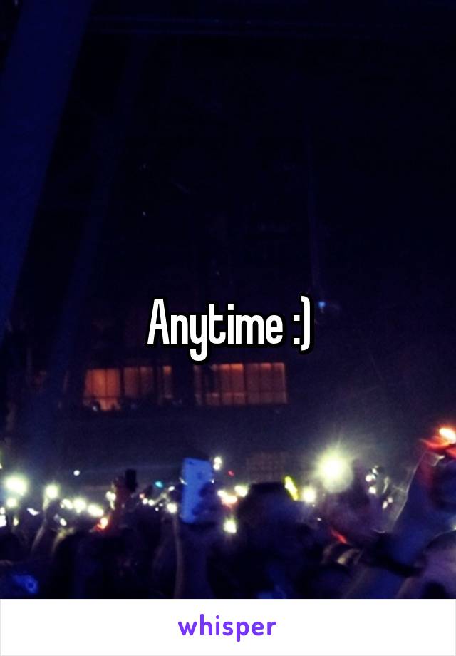 Anytime :)