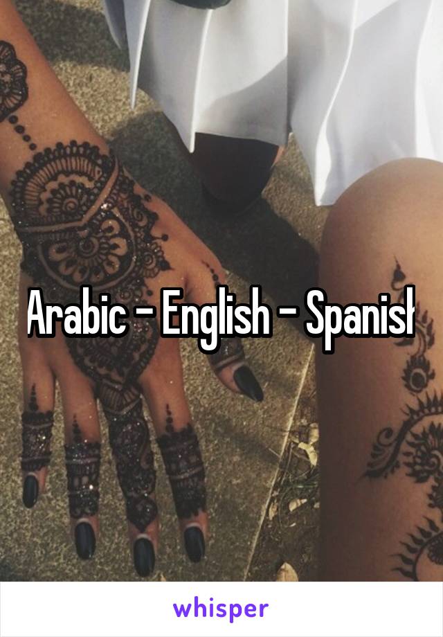 Arabic - English - Spanish