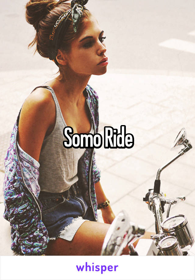 Somo Ride