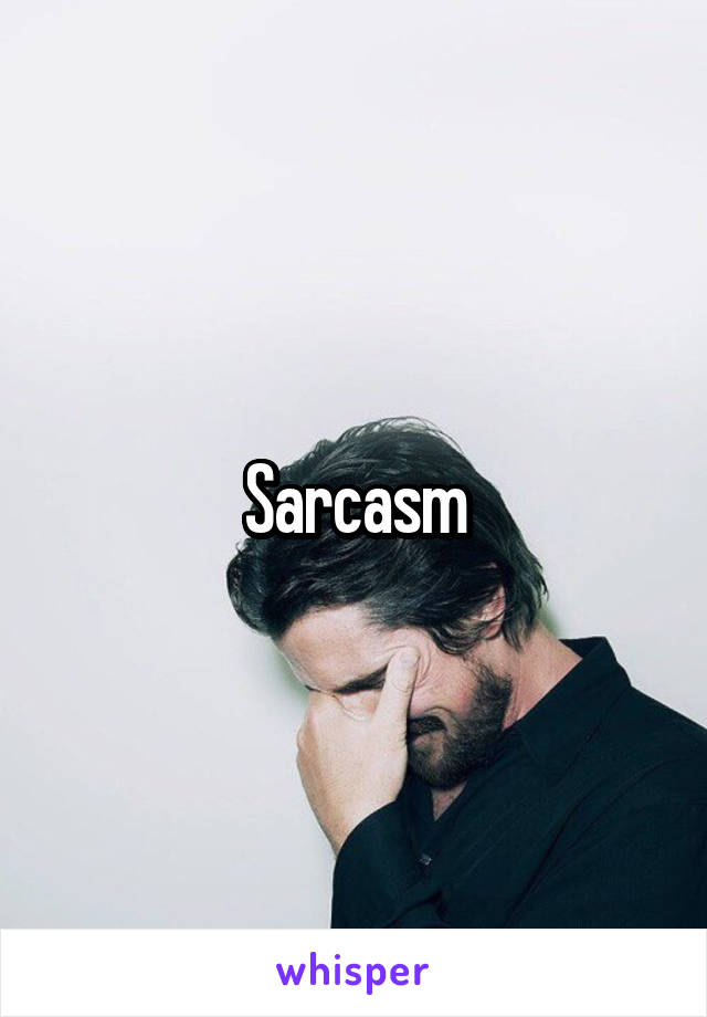 Sarcasm